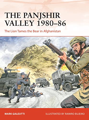 Stock image for The Panjshir Valley 1980?86: The Lion Tames the Bear in Afghanistan (Campaign) for sale by GF Books, Inc.