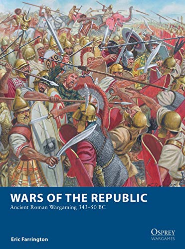 Imagen de archivo de Wars of the Republic: Ancient Roman Wargaming 343â "50 BC (Osprey Wargames) a la venta por Monster Bookshop