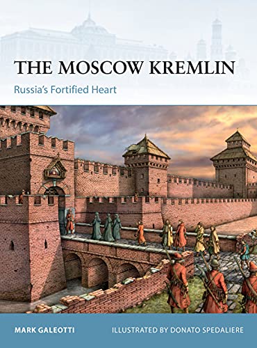 Beispielbild fr Moscow Kremlin, The: Russia's Fortified Heart (Fortress) zum Verkauf von SecondSale