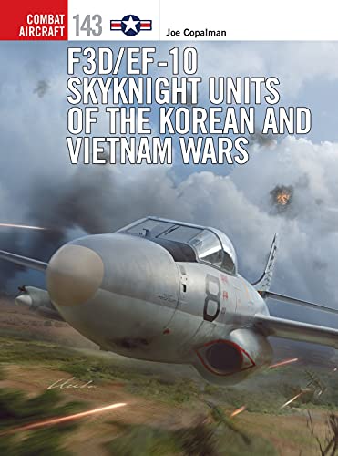 Beispielbild fr F3D/EF-10 Skyknight Units of the Korean and Vietnam Wars (Combat Aircraft) zum Verkauf von Half Price Books Inc.