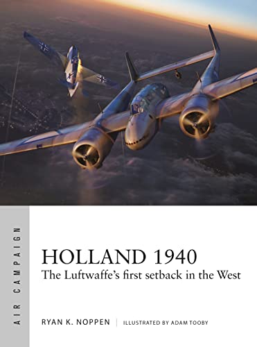 Stock image for Holland 1940: The Luftwaffe's First Setback in the West for sale by ThriftBooks-Dallas