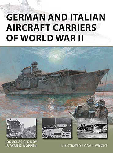 Beispielbild fr German and Italian Aircraft Carriers of World War II: And Italian and German Carrier Development 1919-43 (New Vanguard) zum Verkauf von Monster Bookshop