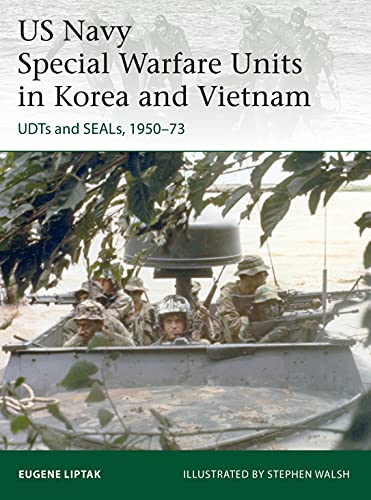 Beispielbild fr US Navy Special Warfare Units in Korea and Vietnam: UDTs and SEALs, 1950 "73 (Elite) zum Verkauf von Monster Bookshop
