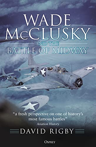 Stock image for Wade McClusky and the Battle of Midway for sale by Blackwell's