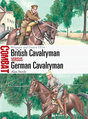 Beispielbild fr British Cavalryman Vs German Cavalryman: Belgium and France 1914 zum Verkauf von Ammareal