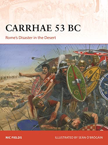 Beispielbild fr Carrhae 53 BC: Rome's Disaster in the Desert (Campaign) zum Verkauf von Monster Bookshop