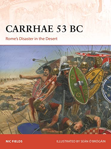 9781472849045: Carrhae 53 BC: Rome's Disaster in the Desert (Campaign)