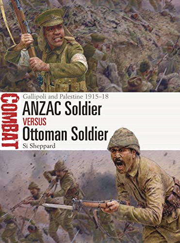 Stock image for ANZAC Soldier vs Ottoman Soldier: Gallipoli and Palestine 1915-18 (Combat, 68) for sale by Powell's Bookstores Chicago, ABAA