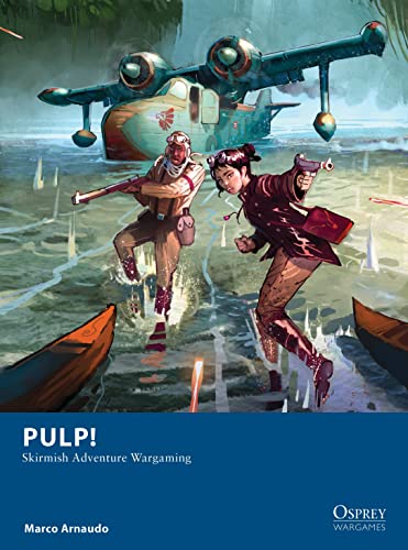 Stock image for Pulp!: Skirmish Adventure Wargaming (Osprey Wargames) for sale by Magers and Quinn Booksellers