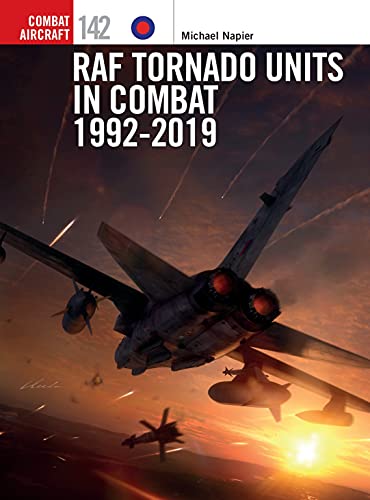 Stock image for RAF Tornado Units in Combat 1992-2019 (Combat Aircraft) for sale by Best and Fastest Books