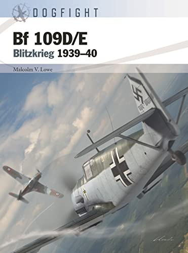 Stock image for Bf 109D/E: Blitzkrieg 1939 "40 (Dogfight) for sale by HPB Inc.