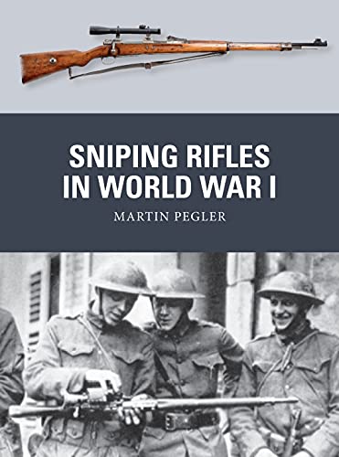 Beispielbild fr Sniping Rifles in World War I zum Verkauf von Blackwell's