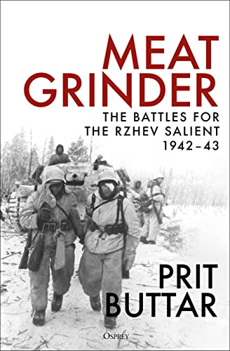 Stock image for Meat Grinder: The Battles for the Rzhev Salient, 1942 "43 for sale by Open Books