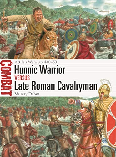 Stock image for Hunnic Warrior vs Late Roman Cavalryman: Attila's Wars, AD 440 "53 (Combat) for sale by HPB-Emerald