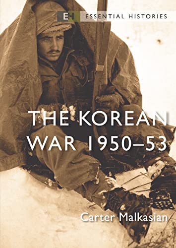 The Korean War: 195053 (Essential Histories) - Malkasian, Carter