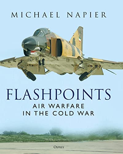 Stock image for Flashpoints: Air Warfare in the Cold War for sale by WorldofBooks