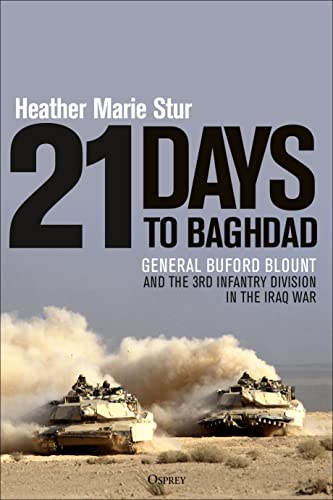 Imagen de archivo de 21 Days to Baghdad: General Buford Blount and the 3rd Infantry Division in the Iraq War a la venta por GF Books, Inc.