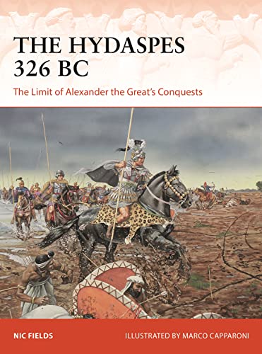 Beispielbild fr The Hydaspes 326 BC: The Limit of Alexander the Great  s Conquests: 389 (Campaign) zum Verkauf von Monster Bookshop