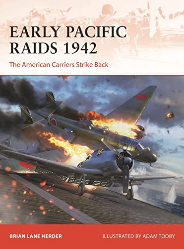 Beispielbild fr Early Pacific Raids 1942: The American Carriers Strike Back (Campaign, 392) zum Verkauf von Sequitur Books