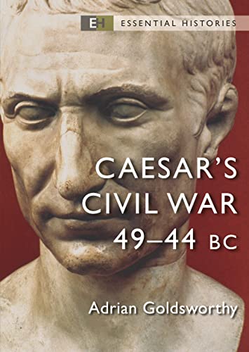 Imagen de archivo de Caesar's Civil War: 49 "44 BC (Essential Histories) a la venta por WorldofBooks