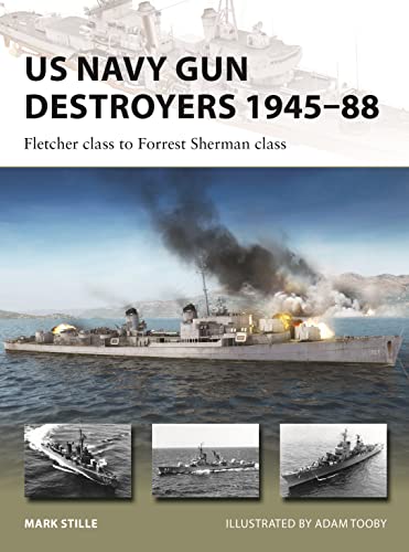 Stock image for US Navy Gun Destroyers 1945?88: Fletcher class to Forrest Sherman class (New Vanguard, 322) for sale by GF Books, Inc.