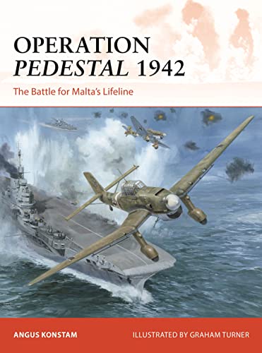 Stock image for Operation Pedestal 1942: The Battle for Malta?s Lifeline (Campaign, 394) for sale by GF Books, Inc.