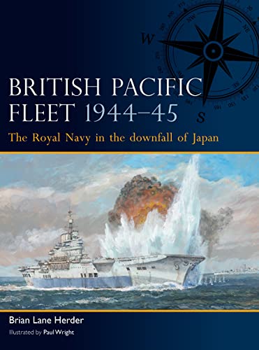9781472856777: British Pacific Fleet 1944–45: The Royal Navy in the downfall of Japan