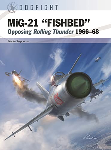

MiG-21 Fishbed : Opposing Rolling Thunder 196668
