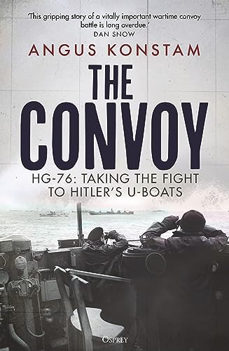 Beispielbild fr The Convoy: HG-76: Taking the Fight to Hitler's U-boats zum Verkauf von Housing Works Online Bookstore