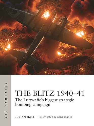 Stock image for The Blitz 1940?41: The Luftwaffe's Biggest Strategic Bombing Campaign (Air Campaign, 38) for sale by BookOutlet