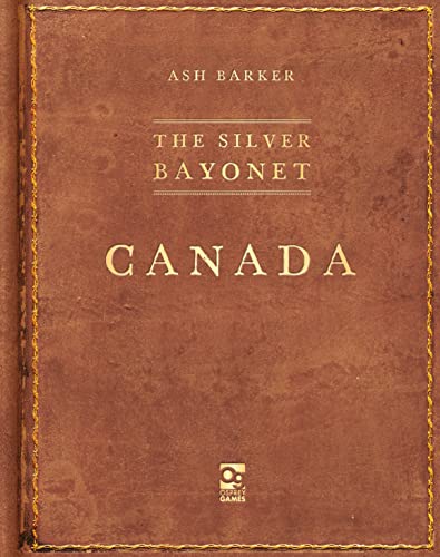 9781472858870: The Silver Bayonet: Canada
