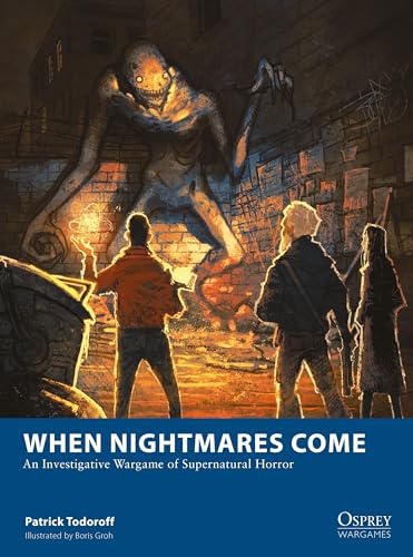 9781472860040: When Nightmares Come: An Investigative Wargame of Supernatural Horror (Osprey Wargames, 33)