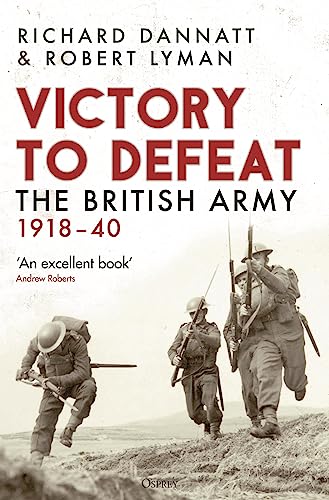 Beispielbild fr Victory to Defeat: The British Army 1918"40 zum Verkauf von AwesomeBooks