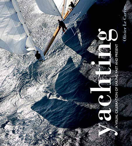 Imagen de archivo de Yachting: A visual celebration of sailing past and present a la venta por WorldofBooks