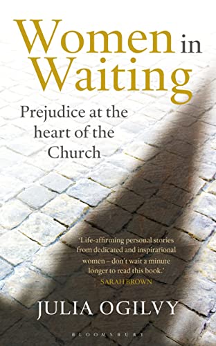 Stock image for Women in Waiting : Prejudice at the Heart of the Church for sale by Better World Books