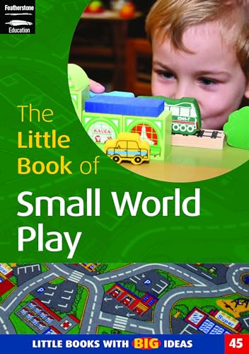 Stock image for The Little Book of Small World Play: Little Books with Big Ideas (45) for sale by WorldofBooks