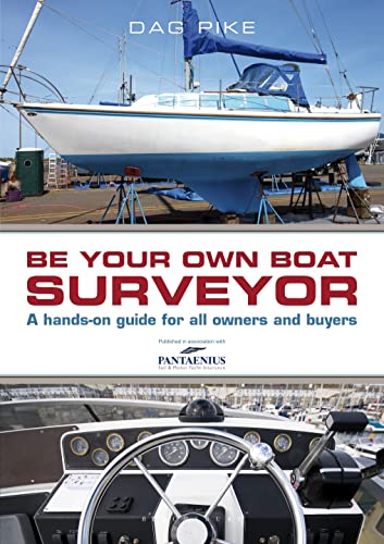 Stock image for Be Your Own Boat Surveyor: A Hands-On Guide for All Owners and Buyers for sale by ThriftBooks-Dallas