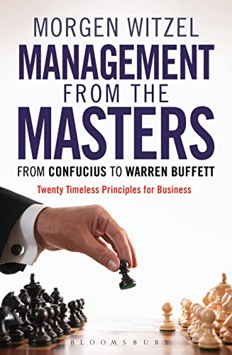 Imagen de archivo de Management from the Masters: From Confucius to Warren Buffett Twenty Timeless Principles for Business a la venta por WorldofBooks