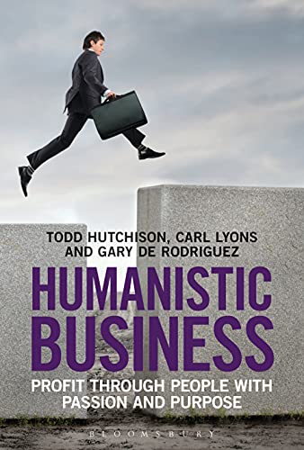 Stock image for Humanistic Business: Profit Through People with Passion and Purpose for sale by ThriftBooks-Atlanta