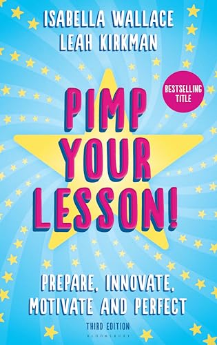 Stock image for Pimp your Lesson!: Prepare, Innovate, Motivate and Perfect (New edition) for sale by AwesomeBooks
