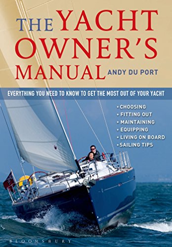 Imagen de archivo de The Yacht Owner's Manual: Everything you need to know to get the most out of your yacht a la venta por Books of the Smoky Mountains