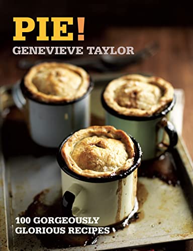 Imagen de archivo de Pie!: 100 Gorgeously Glorious Recipes (100 Great Recipes) a la venta por Wonder Book