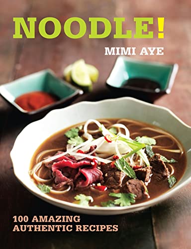 Beispielbild fr Noodle!: 100 Amazing Authentic Recipes (100 Great Recipes) zum Verkauf von WorldofBooks