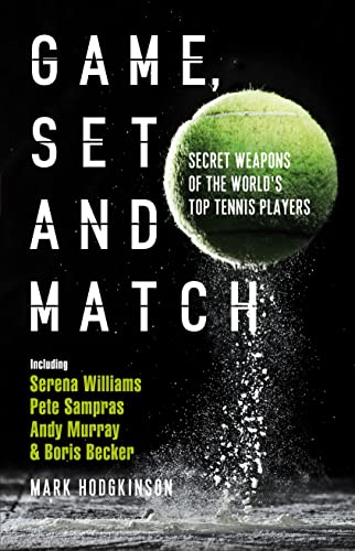 Stock image for Game, Set and Match : Secret Weapons of the World's Top Tennis Players for sale by Better World Books: West