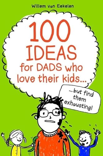 Beispielbild fr 100 ideas for dads who love their kids but find them exhausting zum Verkauf von WorldofBooks