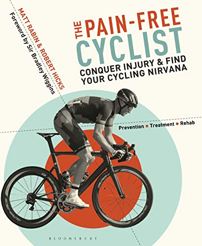 Stock image for The Pain-Free Cyclist: Conquer Injury and Find your Cycling Nirvana for sale by Zoom Books Company