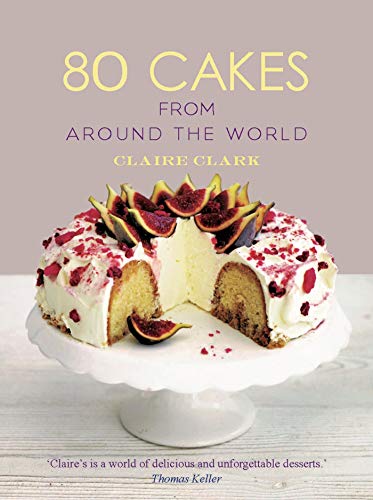 9781472907424: 80 Cakes From Around the World