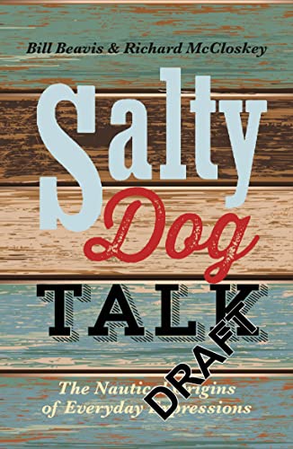 Imagen de archivo de Salty Dog Talk: The Nautical Origins of Everyday Expressions a la venta por ThriftBooks-Atlanta