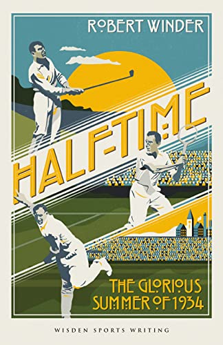 Stock image for Half-Time: The Glorious Summer of 1934 (Wisden Sports Writing) for sale by WorldofBooks