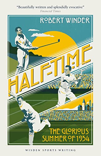 Imagen de archivo de Half-Time: The Glorious Summer of 1934 (Wisden Sports Writing) a la venta por WorldofBooks